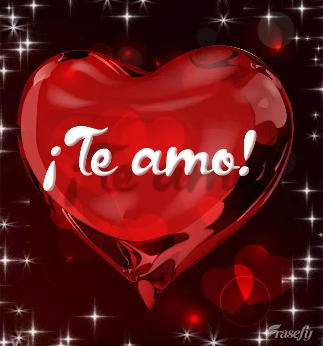¡Te amo!