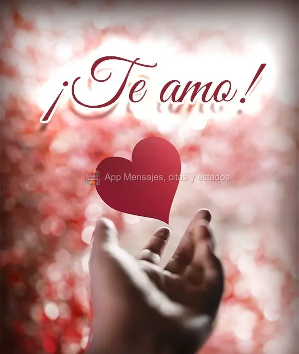 ¡Te amo!