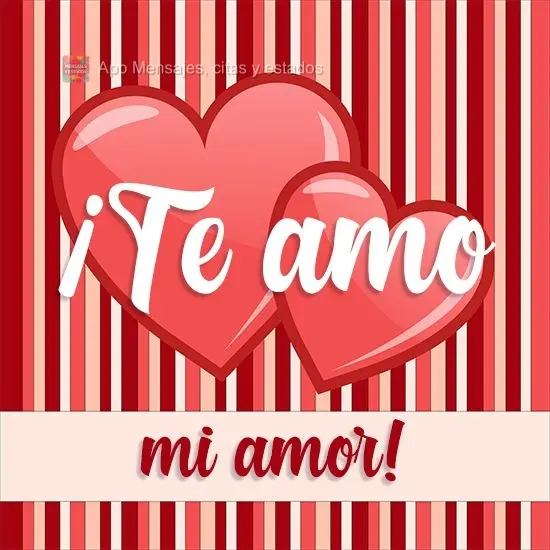 ¡Te amo, mi amor!